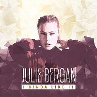 Julie Bergan – I Kinda Like It