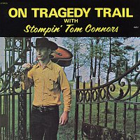 Stompin' Tom Connors – On Tragedy Trail