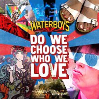The Waterboys – Do We Choose Who We Love