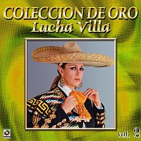 Lucha Villa – Colección De Oro: Con Mariachi, Vol. 2