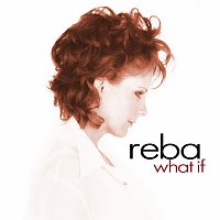 Reba McEntire – What If