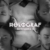 Holograf – Dă-mi iubirea ta