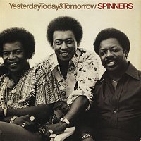 Spinners – Yesterday, Today & Tomorrow