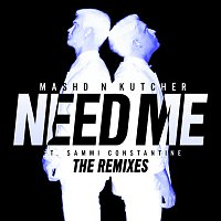Mashd N Kutcher, Sammi Constantine – Need Me [The Remixes]