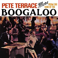 Pete Terrace – More from the King of the Boogaloo (Remastered from the Original Master Tapes)