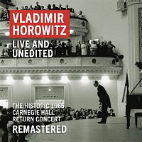 Vladimir Horowitz – Vladimir Horowitz: Carnegie Hall Concert, May 9, 1965 "An Historic Return" (Unedited - Remastered)