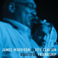 James Morrison, Jeff Clayton – Beautiful Friendship