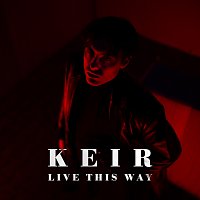Keir – Live This Way