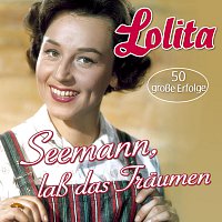 Lolita – Seemann, laß das Träumen