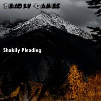 Shakily Pleading – Deadly Games