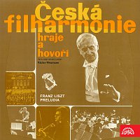 Česká filharmonie hraje a hovoří (F.Liszt Preludia)