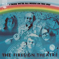 The Firesign Theatre – I Think We're All Bozos On This Bus
