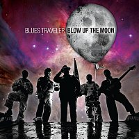 Blues Traveler – Blow Up The Moon