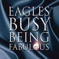 Eagles – Busy Being Fabulous