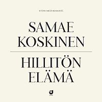 Samae Koskinen – Hilliton Elama