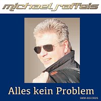 Michael Raffeis – Alles kein Problem