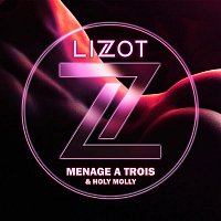 LIZOT & Holy Molly – Menage A Trois