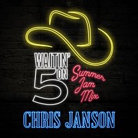 Chris Janson – Waitin' on 5 (Summer Jam Mix)