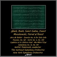 The National Symphony Orchestra, New York Symphony Orchestra – Gluck, Bach, Saint-Saëns, Fauré, Moszkowski, Pierné & Ravel: Airs de Ballet - Sonata NO. 6 for Solo Cello - Pavane, OP. 50 - Suite NO. 1, OP. 39 - Cydalise et le Chêvre-Pied - Ma Mère l’Oye - Symphony NO. 3, OP. 55