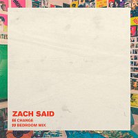 Zach Said – Change (Bedroom Mix)