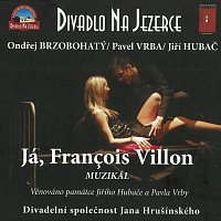 Divadlo Na Jezerce – Já, François Villon. Muzikál MP3