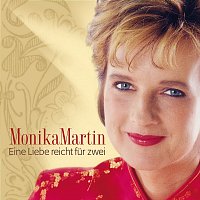 Monika Martin – Eine Liebe Reicht Fur Zwei