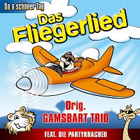 Orig. Gamsbart Trio feat. Die Partykracher – So a schoner Tag (Das Fliegerlied)