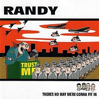 Randy – There's No Way We're Gonna Fit In