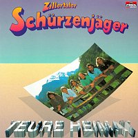 Zillertaler Schurzenjager – Teure Heimat