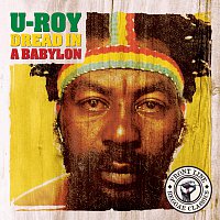 U-Roy – Dread In A Babylon