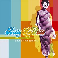 Betty Lavette – Child Of The Seventies