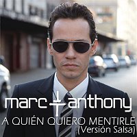 Marc Anthony – A Quién Quiero Mentirle (Salsa Version)