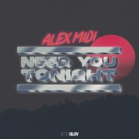 Alex Midi – Need You Tonight