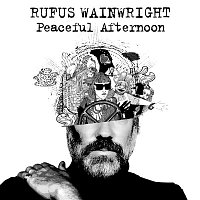 Rufus Wainwright – Peaceful Afternoon