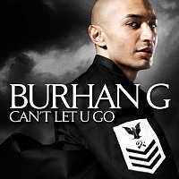 Burhan G – Can't Let U Go [Radio Edit]