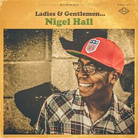 Nigel Hall – Ladies & Gentlemen... Nigel Hall