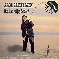 Aage Samuelsen – Hva kan vel jeg for det
