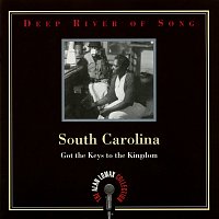 Různí interpreti – Deep River Of Song: South Carolina, "Got The Keys To The Kingdom" - The Alan Lomax Collection
