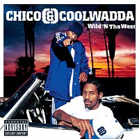 Chico & Coolwadda – Wild N' Tha West