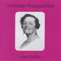 Lebendige Vergangenheit - Luise Willer