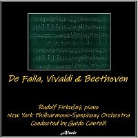 New York Philharmonic-Symphony Orchestra, Rudolf Firkušný – De Falla, Vivaldi & Beethoven (Live)