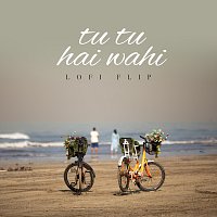 Vaishali Samant, Deepanshu Ruhela – Tu Tu Hai Wahi [Lofi Flip]