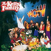 The Kelly Family – Wow