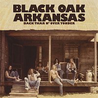Black Oak Arkansas – Back Thar N' Over Yonder (Deluxe Version)
