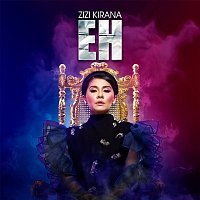Zizi Kirana – Eh