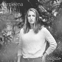 Caroleena – Collide