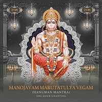 Rahul Saxena – Manojavam Marutatulya Vegam (Hanuman Mantra) [One Hour Chanting]