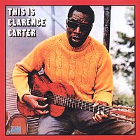 Clarence Carter – This Is Clarence Carter