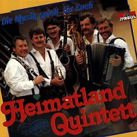 Heimatland Quintett – Die Musik spielt fur Euch