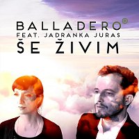Balladero, Jadranka Juras – Še živim (feat. Jadranka Juras)